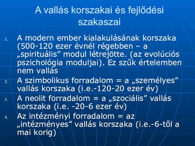 A vallás korszakai és fejlődési szakaszai A modern ember kialakulásának korszaka