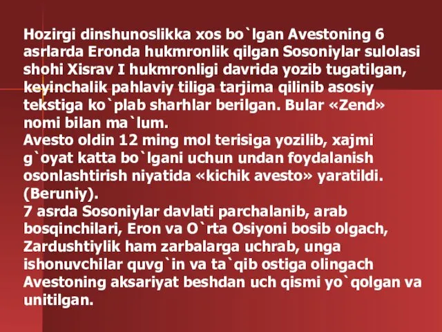 Hozirgi dinshunoslikka xos bo`lgan Avestoning 6 asrlarda Eronda hukmronlik qilgan Sosoniylar