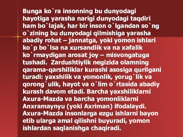 Bunga ko`ra insonning bu dunyodagi hayotiga yarasha narigi dunyodagi taqdiri ham