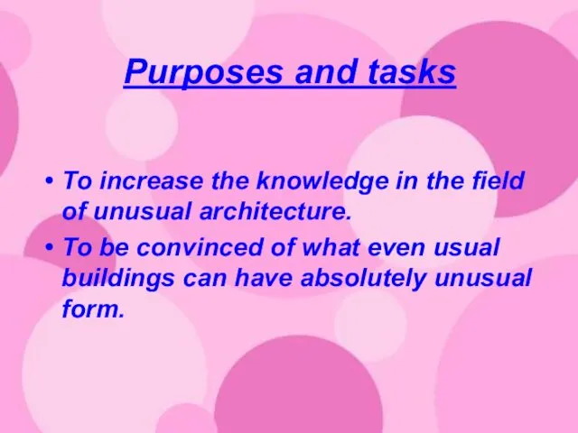 Purposes and tasks To increase the knowledge in the field of