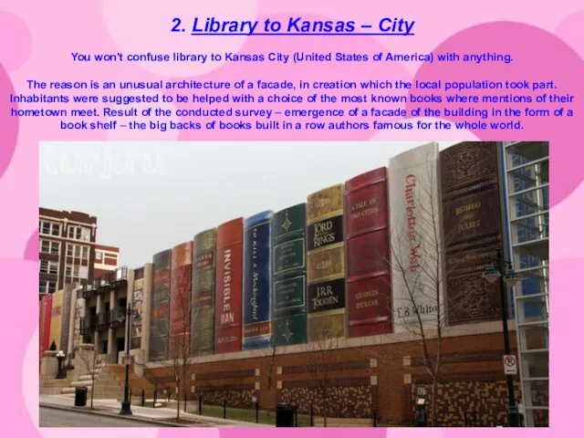 2. Library to Kansas – City You won't confuse library to