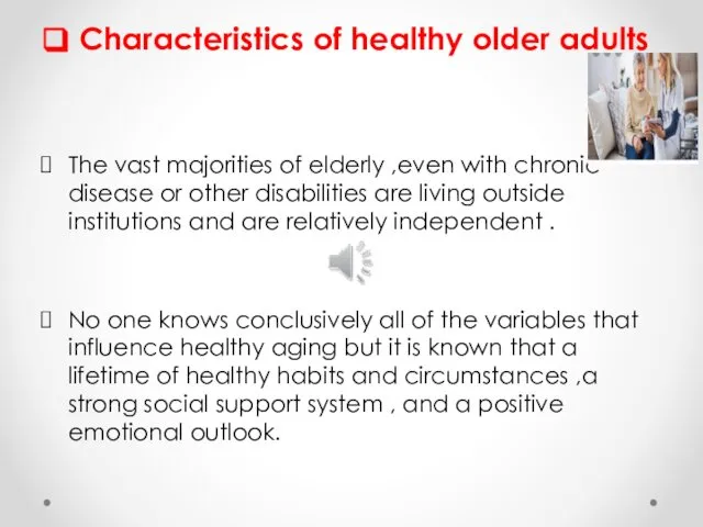 Characteristics of healthy older adults The vast majorities of elderly ,even