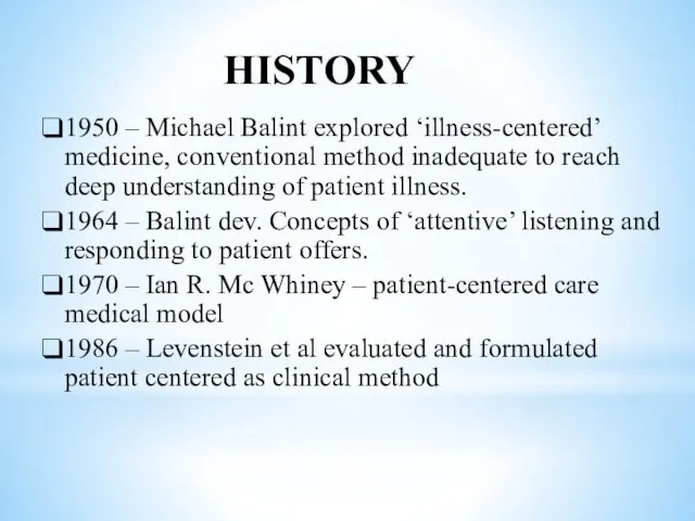 1950 – Michael Balint explored ‘illness-centered’ medicine, conventional method inadequate to