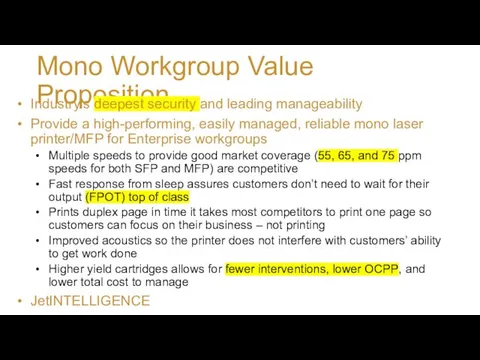 Mono Workgroup Value Proposition Industry’s deepest security and leading manageability Provide