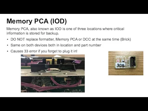 Memory PCA, also known as IOD is one of three locations