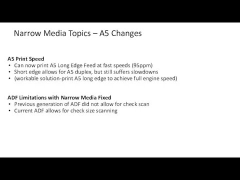 Narrow Media Topics – A5 Changes A5 Print Speed Can now