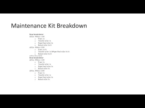 Maintenance Kit Breakdown Item break down> ATOm PM kit 110V Fuser