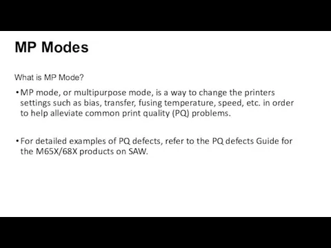 What is MP Mode? MP Modes MP mode, or multipurpose mode,