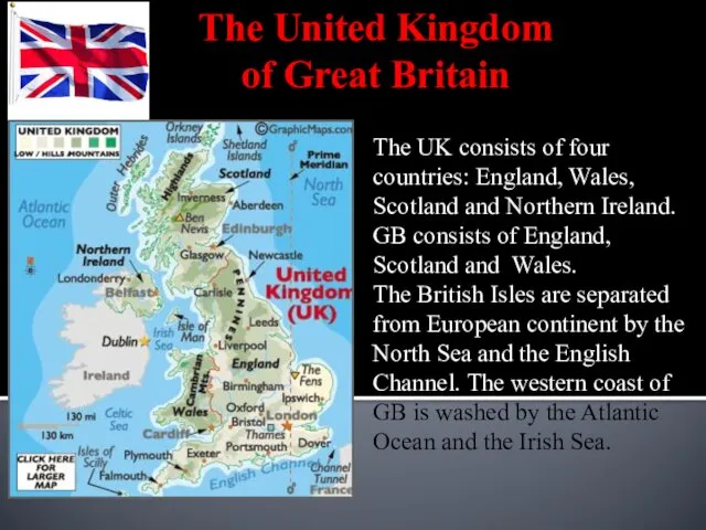 The UK consists of four countries: England, Wales, Scotland and Northern