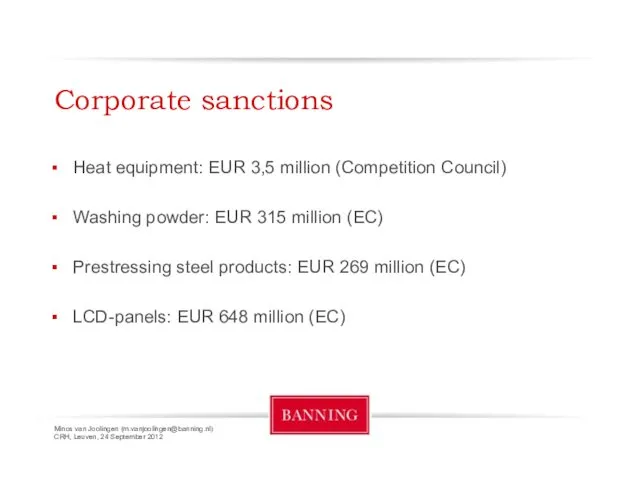 Minos van Joolingen (m.vanjoolingen@banning.nl) CRH, Leuven, 24 September 2012 Corporate sanctions