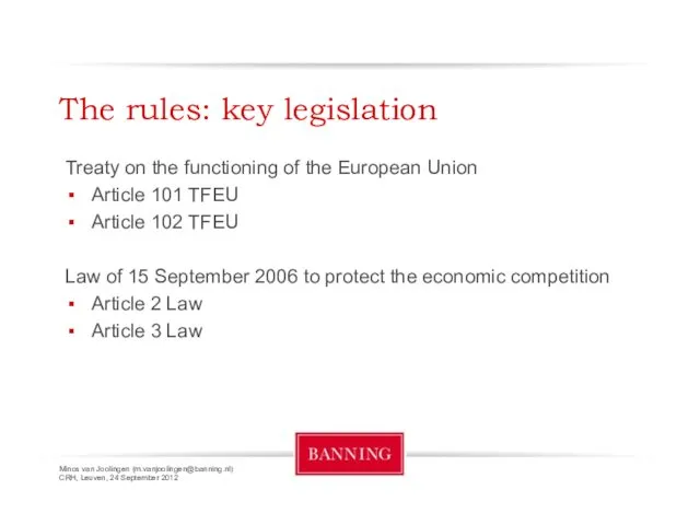 Minos van Joolingen (m.vanjoolingen@banning.nl) CRH, Leuven, 24 September 2012 The rules: