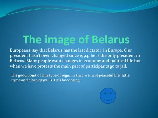 The image of Belarus Europeans say that Belarus has the last