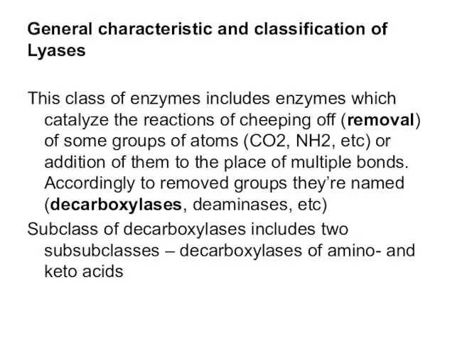 General characteristic and classification of Lyases This class of enzymes includes