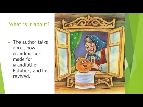 What is it about? The author talks about how grandmother made