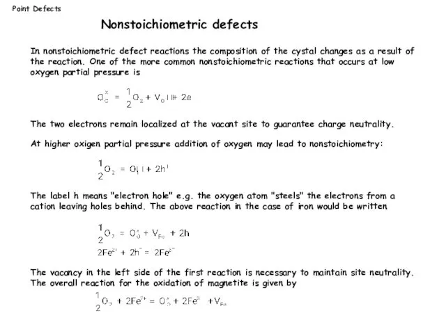 Point Defects Nonstoichiometric defects In nonstoichiometric defect reactions the composition of