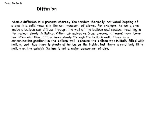 Atomic diffusion is a process whereby the random thermally-activated hopping of