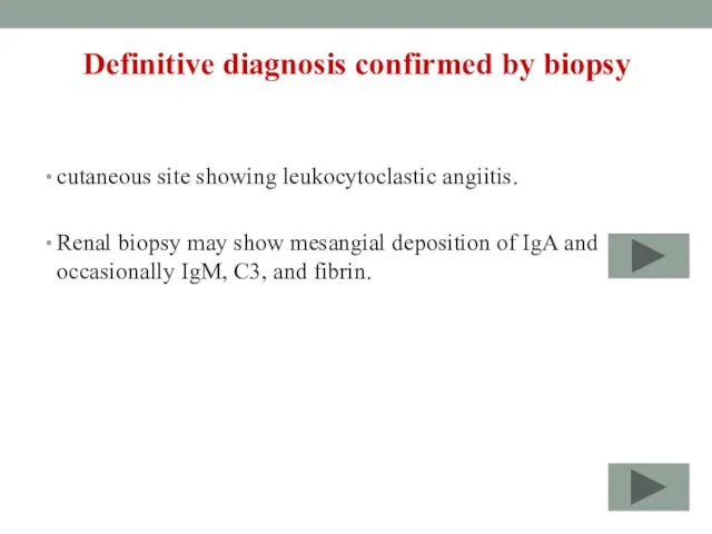 Definitive diagnosis confirmed by biopsy cutaneous site showing leukocytoclastic angiitis. Renal