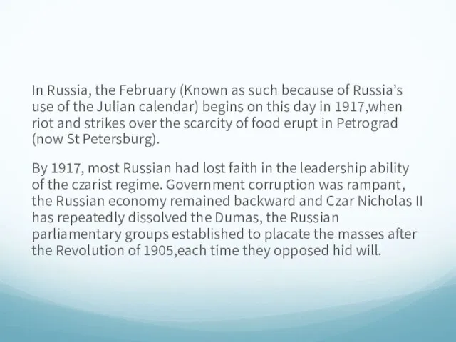 In Russia, the February (Known as such because of Russia’s use