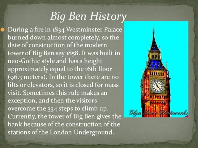 During a fire in 1834 Westminster Palace burned down almost completely,