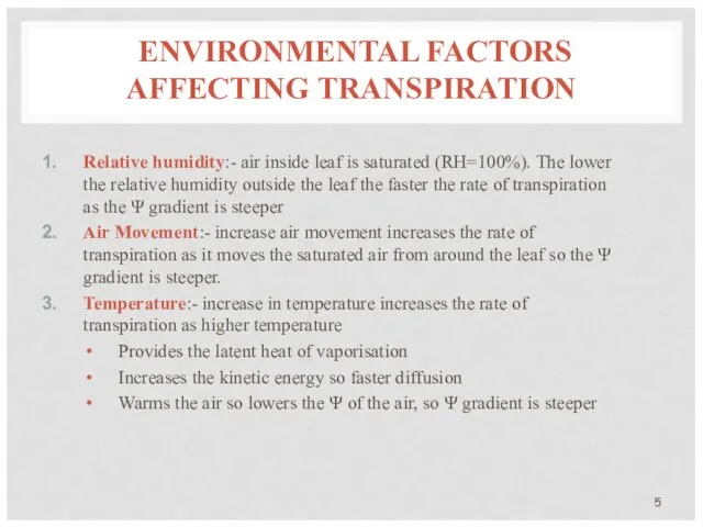 ENVIRONMENTAL FACTORS AFFECTING TRANSPIRATION Relative humidity:- air inside leaf is saturated