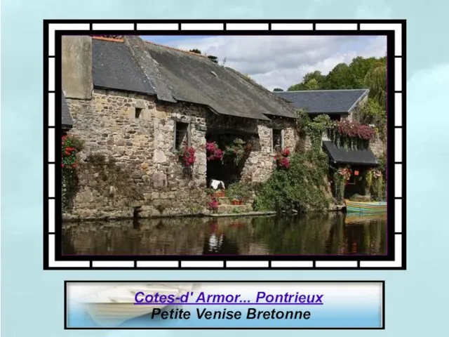 Cotes-d' Armor... Pontrieux Petite Venise Bretonne