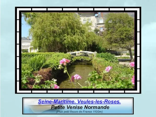 Seine-Maritime. Veules-les-Roses. Petite Venise Normande (Plus petit fleuve de France 1100m)