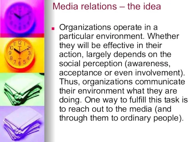 Media relations – the idea Organizations operate in a particular environment.