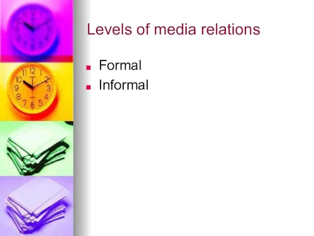 Levels of media relations Formal Informal