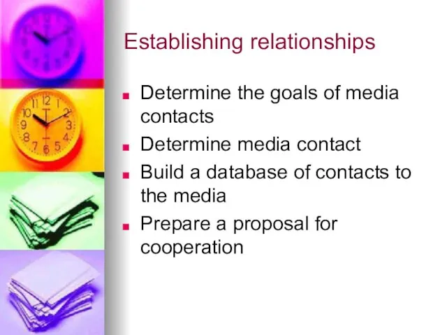 Establishing relationships Determine the goals of media contacts Determine media contact