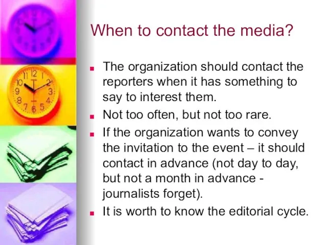 When to contact the media? The organization should contact the reporters