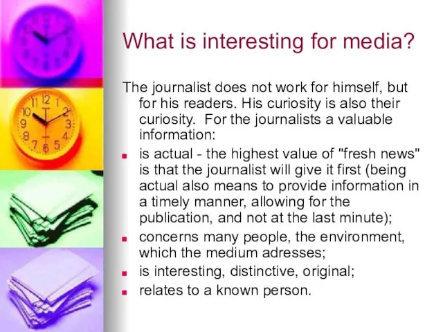 What is interesting for media? The journalist does not work for