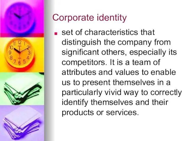 Corporate identity set of characteristics that distinguish the company from significant