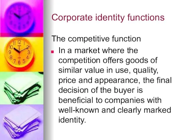 Corporate identity functions The competitive function In a market where the