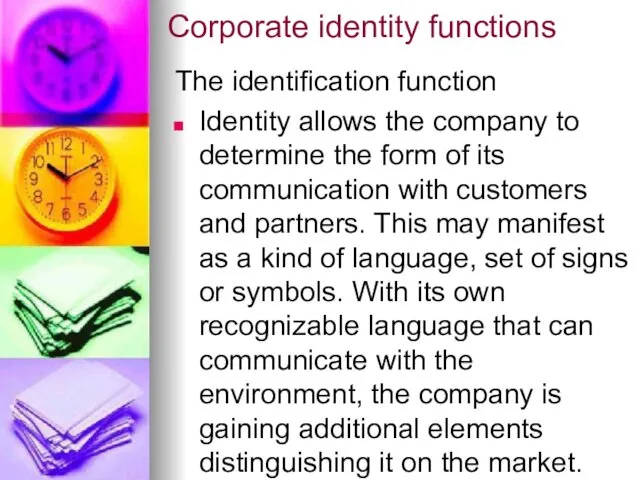 Corporate identity functions The identification function Identity allows the company to