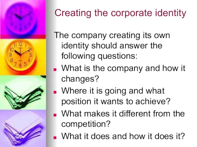 Creating the corporate identity The company creating its own identity should