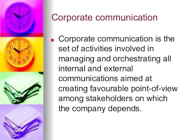 Corporate communication Corporate communication is the set of activities involved in