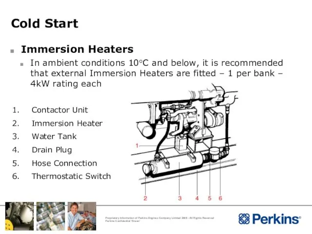 Cold Start Immersion Heaters In ambient conditions 10oC and below, it