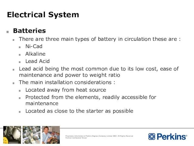 Electrical System Batteries There are three main types of battery in