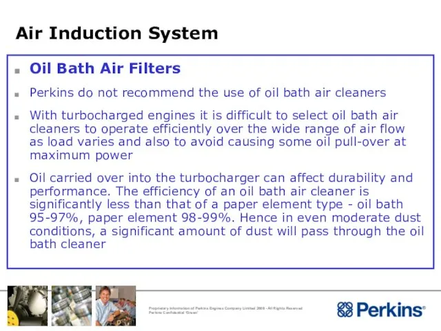 Air Induction System Oil Bath Air Filters Perkins do not recommend