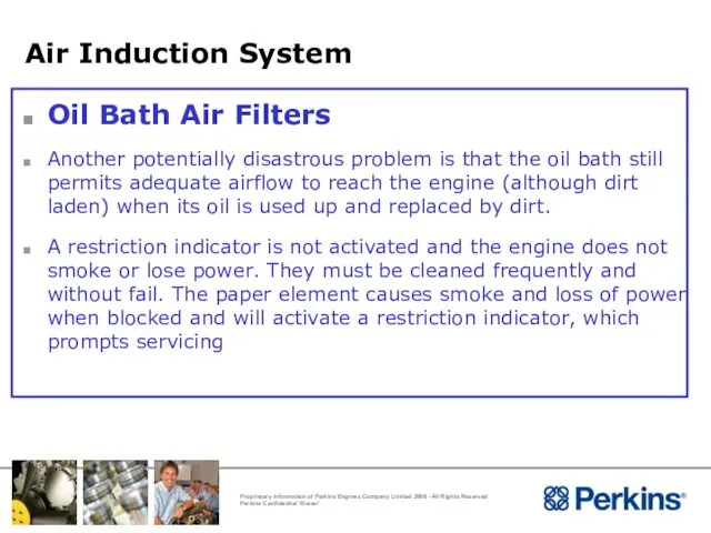 Air Induction System Oil Bath Air Filters Another potentially disastrous problem