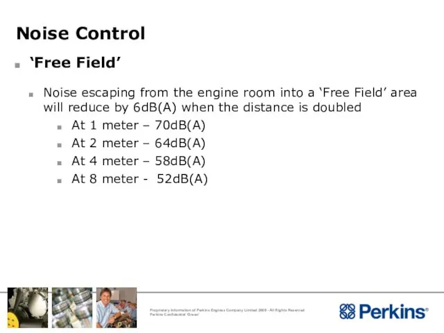 Noise Control ‘Free Field’ Noise escaping from the engine room into