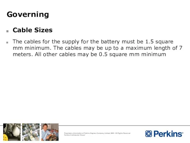 Governing Cable Sizes The cables for the supply for the battery