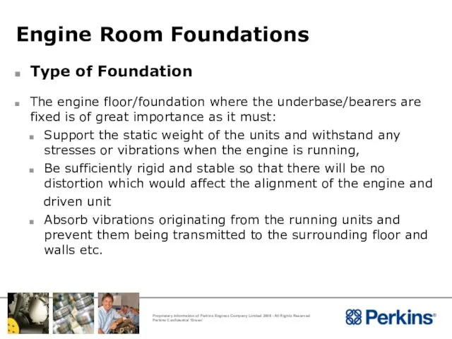 Engine Room Foundations Type of Foundation The engine floor/foundation where the