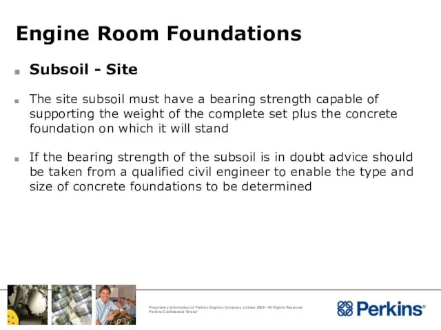 Engine Room Foundations Subsoil - Site The site subsoil must have