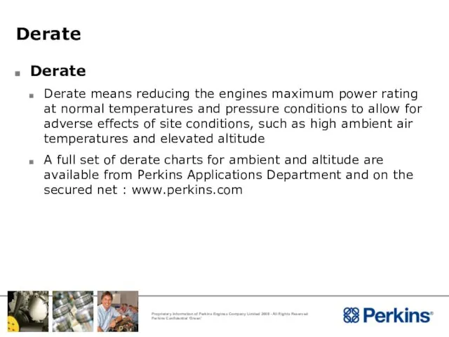 Derate Derate Derate means reducing the engines maximum power rating at