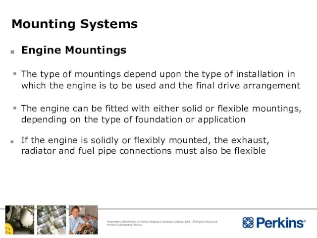 Mounting Systems Engine Mountings The type of mountings depend upon the