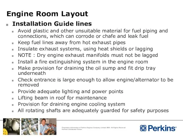 Engine Room Layout Installation Guide lines Avoid plastic and other unsuitable