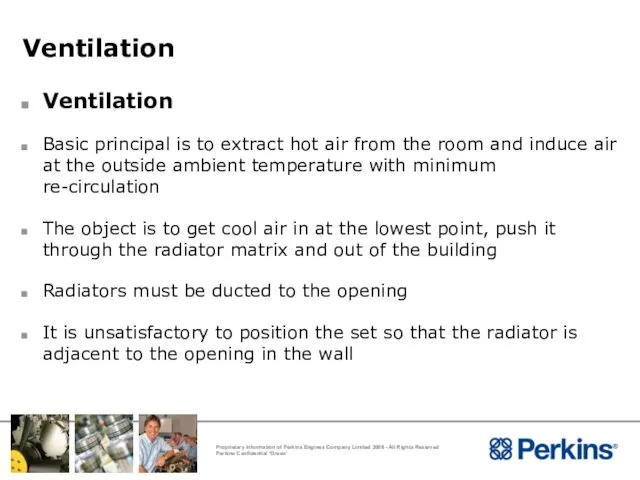 Ventilation Ventilation Basic principal is to extract hot air from the