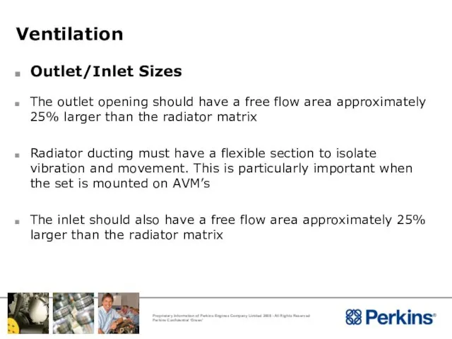 Ventilation Outlet/Inlet Sizes The outlet opening should have a free flow